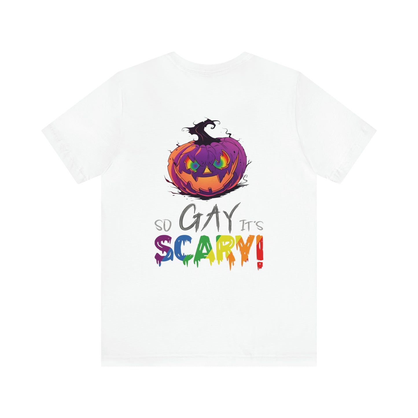 So Gay It's Scary - Halloween 🎃 Graphic Tee - Back Design